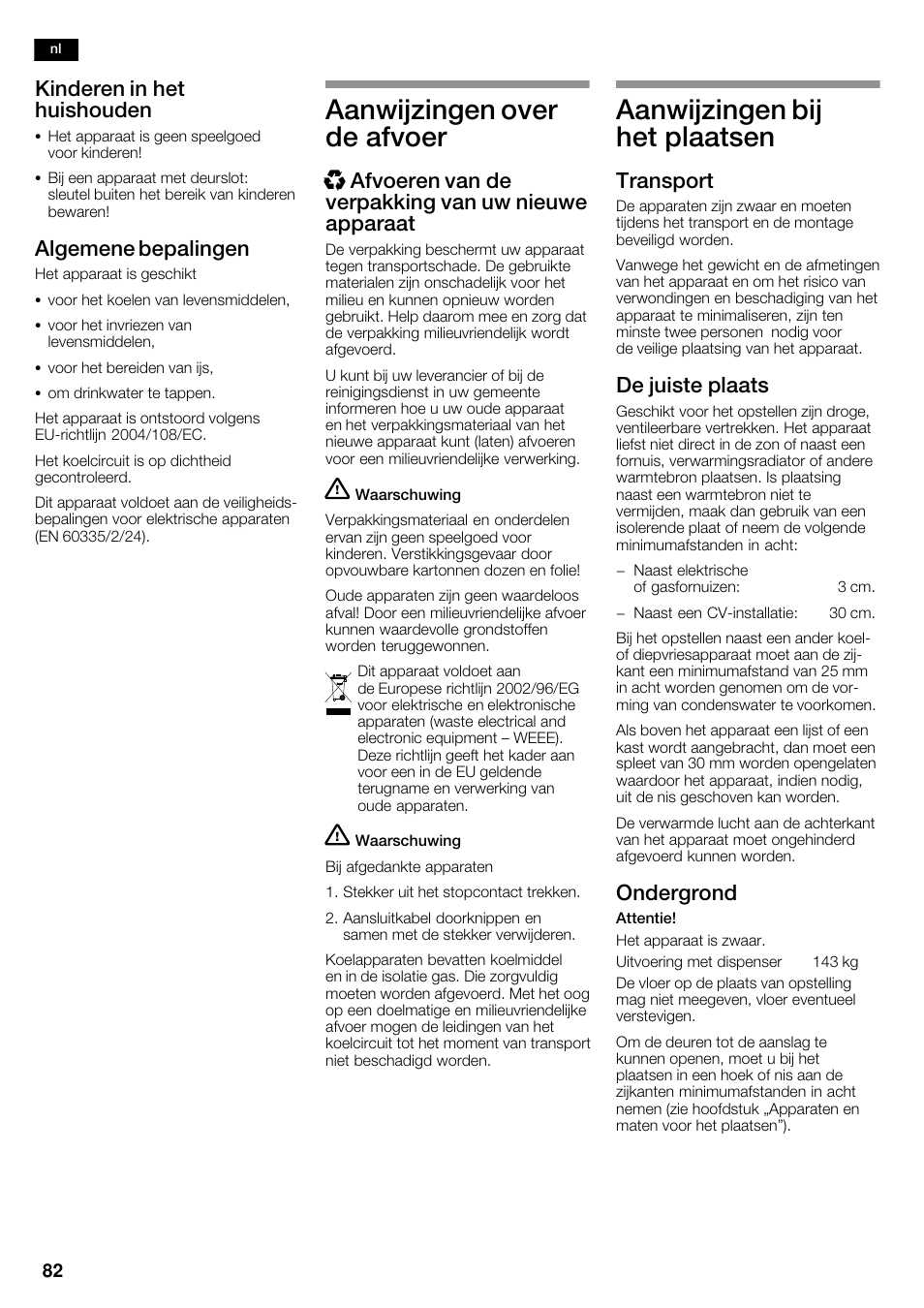 Aanwijzingen over de afvoer, Aanwijzingen bij het plaatsen, Kinderen in het huishouden | Algemene bepalingen, Xafvoeren van de verpakking van uw nieuwe apparaat, Transport, De juiste plaats, Ondergrond | Neff K5920D1 User Manual | Page 82 / 98
