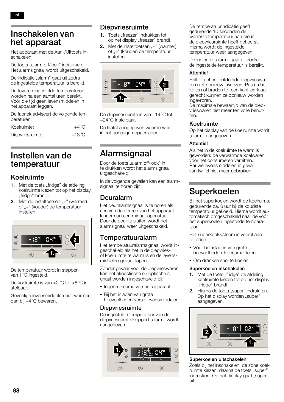 Inschakelen van het apparaat, Instellen van de temperatuur, Alarmsignaal | Superkoelen, Koelruimte, Diepvriesruimte, Deuralarm, Temperatuuralarm | Neff K5920D1 User Manual | Page 88 / 98