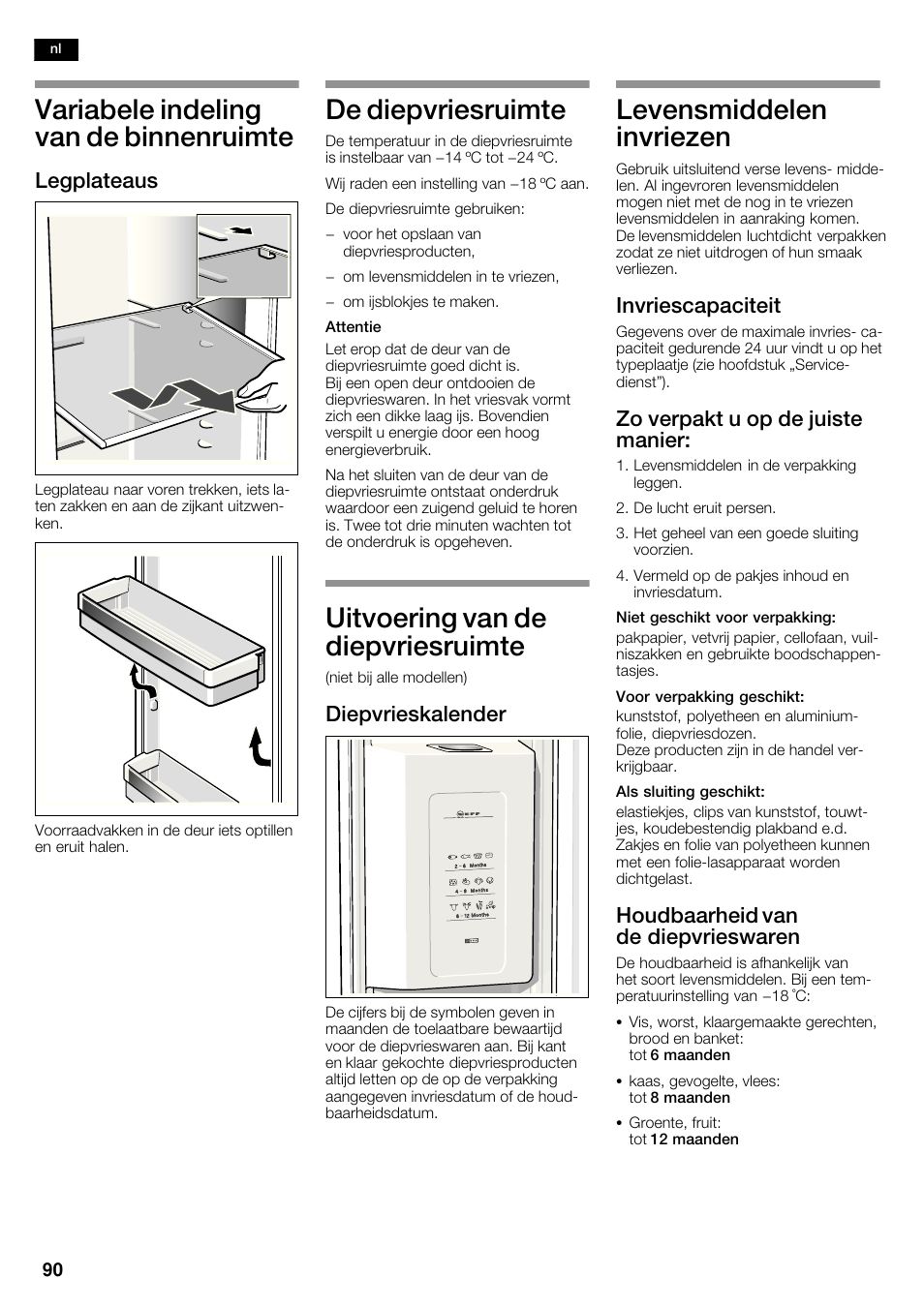 Variabele indeling van de binnenruimte, De diepvriesruimte, Uitvoering van de diepvriesruimte | Levensmiddelen invriezen, Legplateaus, Diepvrieskalender, Invriescapaciteit, Zo verpakt u op de juiste manier, Houdbaarheid van de diepvrieswaren | Neff K5920D1 User Manual | Page 90 / 98