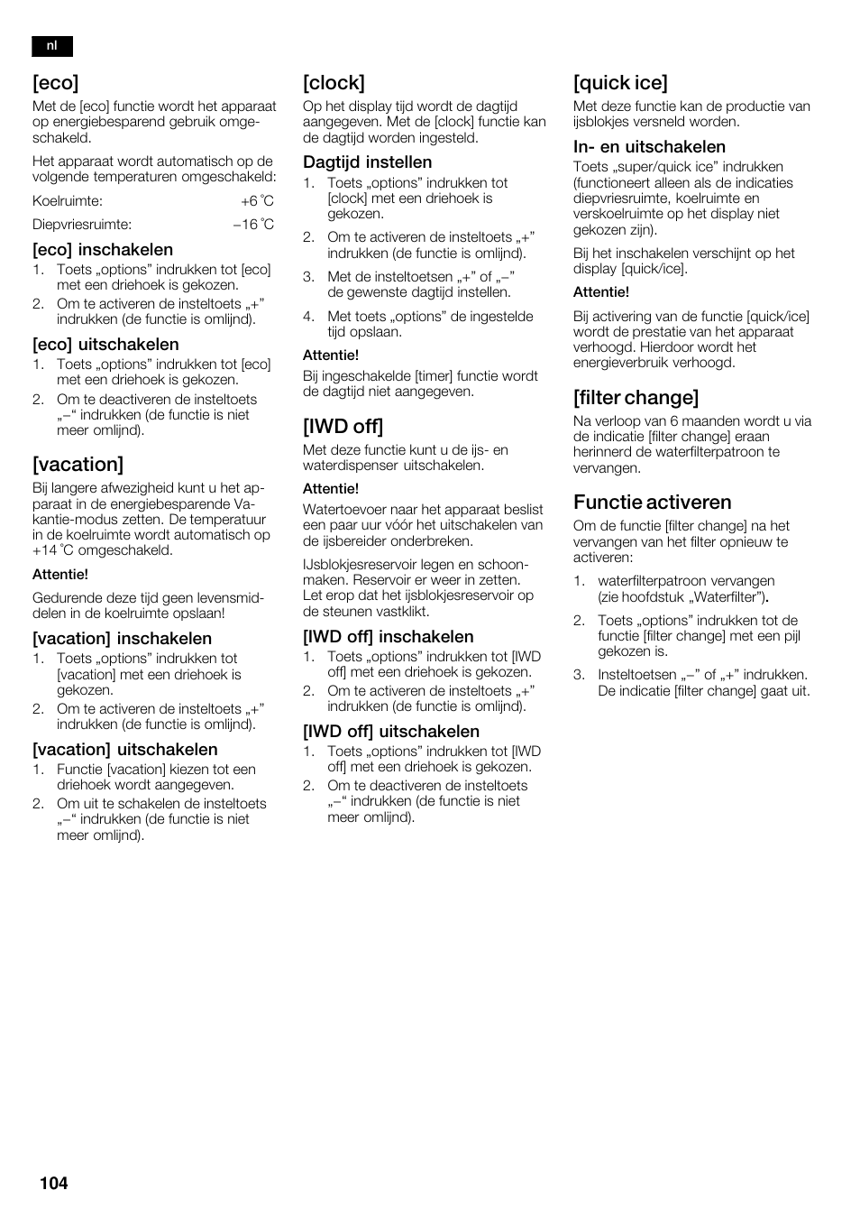 Vacation, Clock, Iwd off | Quick ice, Filter change, Functie activeren | Neff K5950N1 User Manual | Page 104 / 140