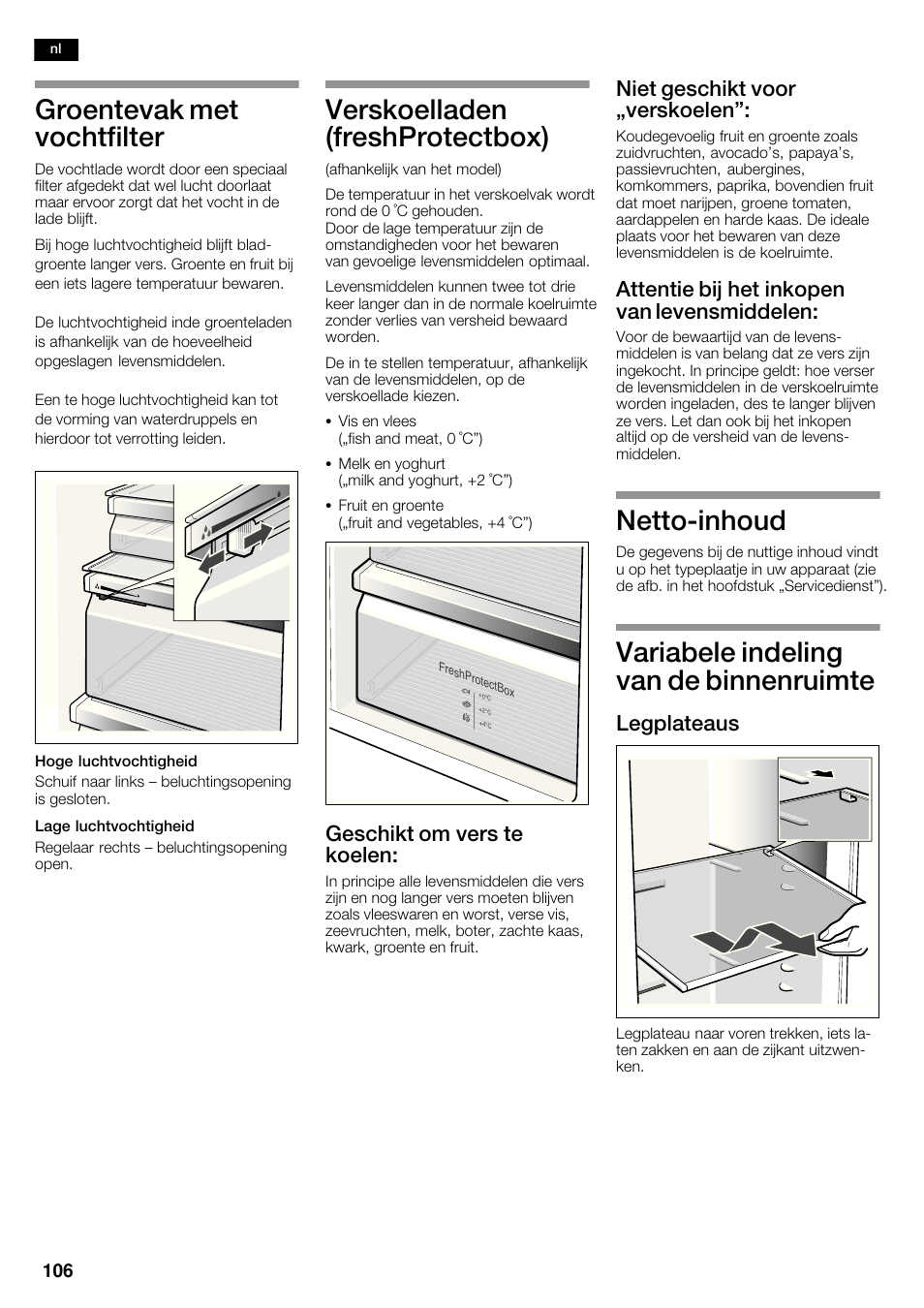 Groentevak met vochtfilter, Verskoelladen (freshprotectbox), Nettoćinhoud | Variabele indeling van de binnenruimte, Geschikt om vers te koelen, Niet geschikt voor ęverskoelen, Attentie bij het inkopen van levensmiddelen, Legplateaus | Neff K5950N1 User Manual | Page 106 / 140