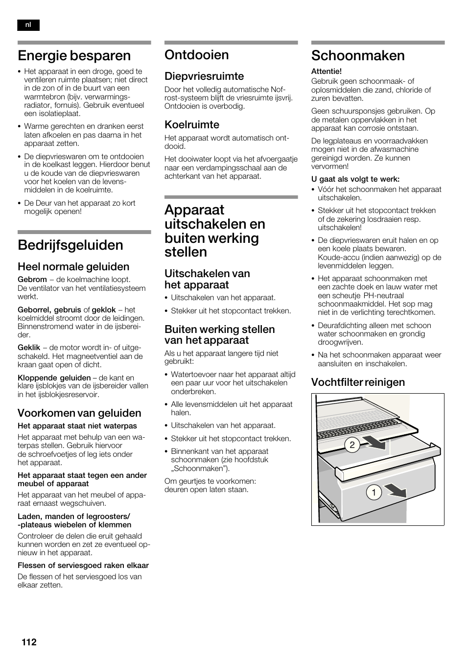 Energie besparen, Bedrijfsgeluiden, Apparaat uitschakelen en buiten werking stellen | Schoonmaken, Ontdooien, Heel normale geluiden, Voorkomen van geluiden, Diepvriesruimte, Koelruimte, Uitschakelen van het apparaat | Neff K5950N1 User Manual | Page 112 / 140