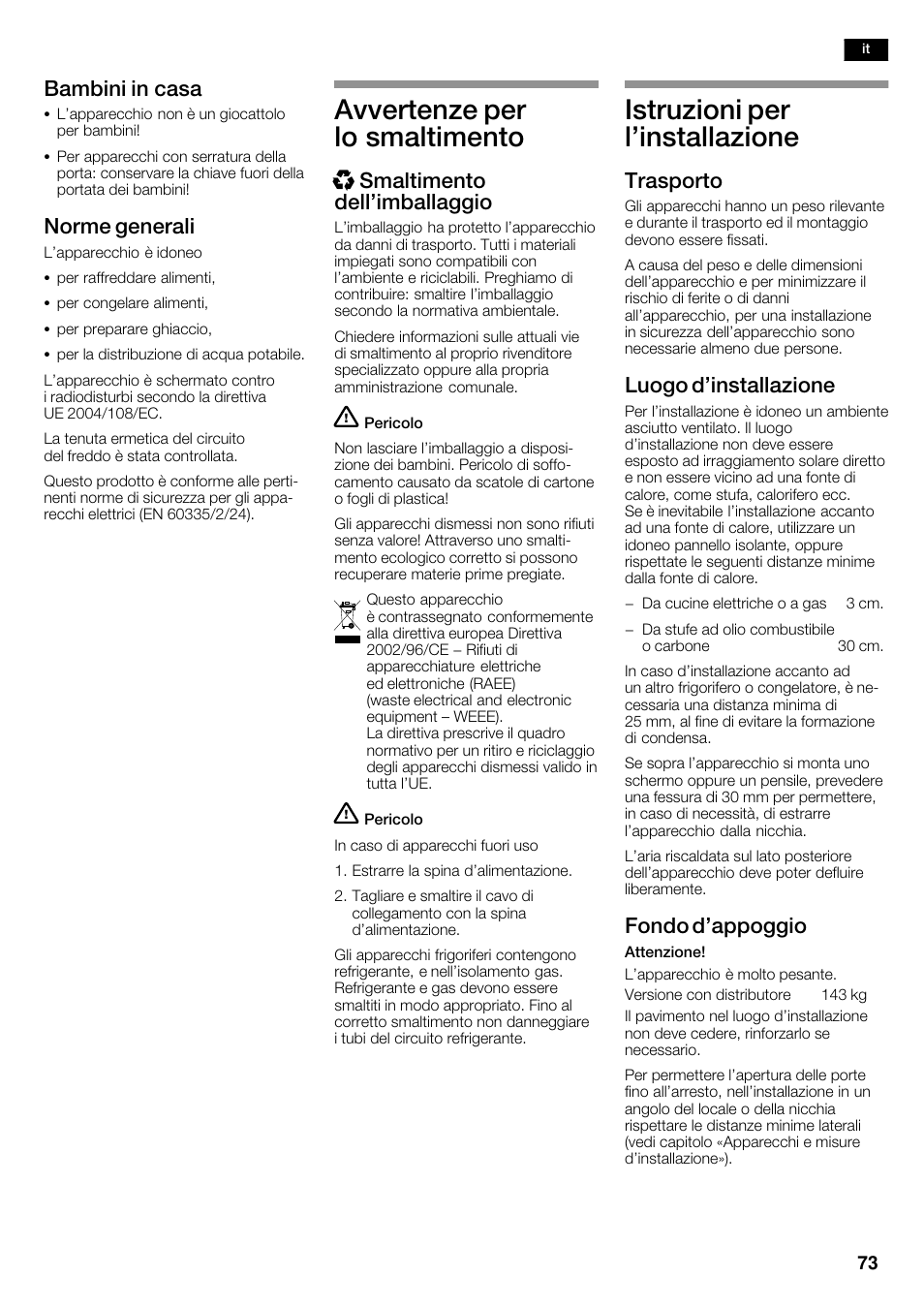 Avvertenze per lo smaltimento, Istruzioni per l'installazione, Bambini in casa | Norme generali, Xsmaltimento dell'imballaggio, Trasporto, Luogo d'installazione, Fondo d'appoggio | Neff K5950N1 User Manual | Page 73 / 140