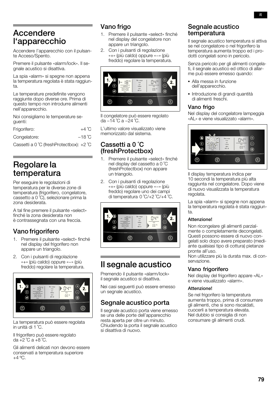 Accendere l`apparecchio, Regolare la temperatura, Il segnale acustico | Vano frigorifero, Vano frigo, Cassetti a 0 °c (freshprotectbox), Segnale acustico porta, Segnale acustico temperatura | Neff K5950N1 User Manual | Page 79 / 140