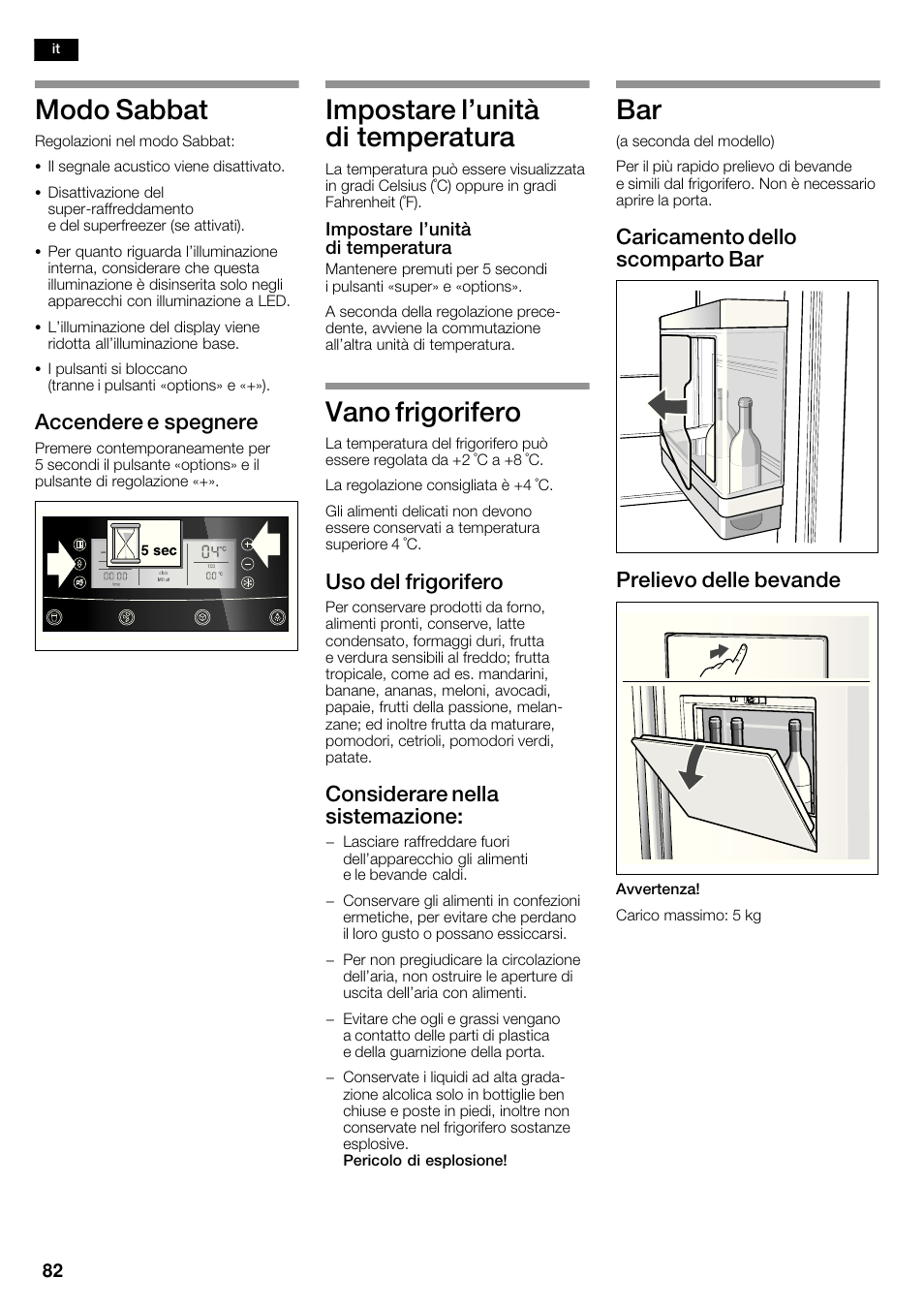 Modo sabbat, Impostare l'unità di temperatura, Vano frigorifero | Accendere e spegnere, Uso del frigorifero, Considerare nella sistemazione | Neff K5950N1 User Manual | Page 82 / 140