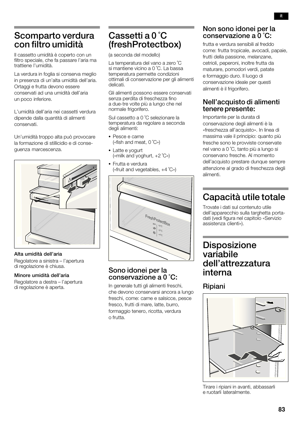 Scomparto verdura con filtro umidità, Cassetti a 0 °c (freshprotectbox), Capacità utile totale | Disposizione variabile dell'attrezzatura interna, Sono idonei per la conservazione a 0 °c, Non sono idonei per la conservazione a 0 °c, Nell'acquisto di alimenti tenere presente, Ripiani | Neff K5950N1 User Manual | Page 83 / 140