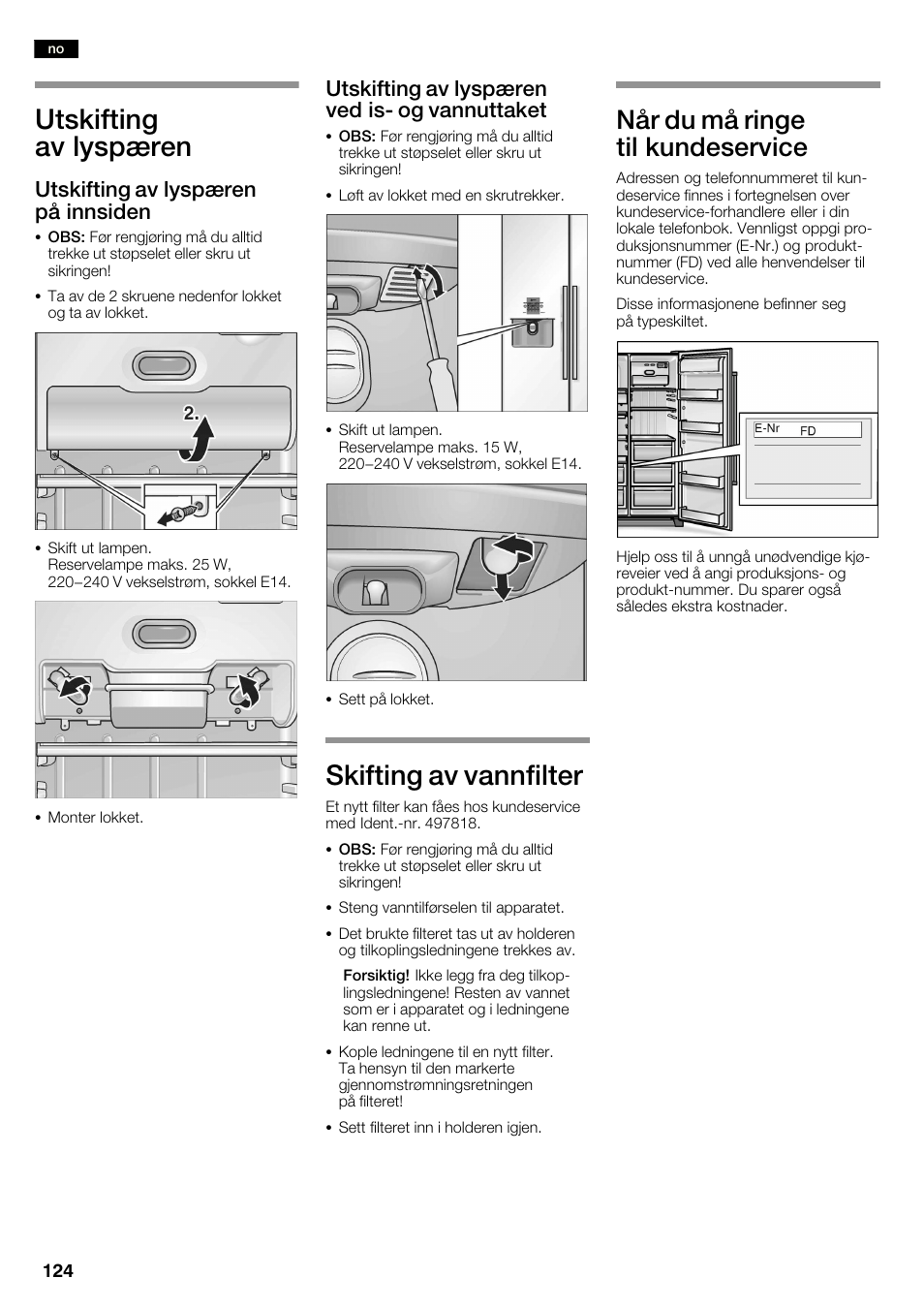 Utskifting av lyspæren, Skifting av vannfilter, Når du må ringe til kundeservice | Utskifting av lyspæren på innsiden, Utskifting av lyspæren ved isć og vannuttaket | Neff K3990X7 User Manual | Page 124 / 240