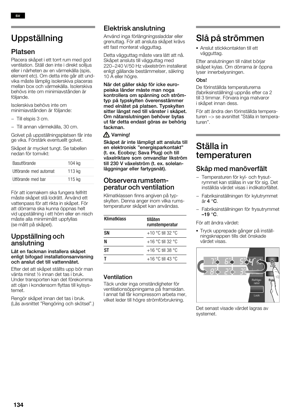 Uppställning, Slå på strömmen, Ställa in temperaturen | Platsen, Uppställning och anslutning, Elektrisk anslutning, Observera rumstemć peratur och ventilation, Skåp med manöverfält | Neff K3990X7 User Manual | Page 134 / 240