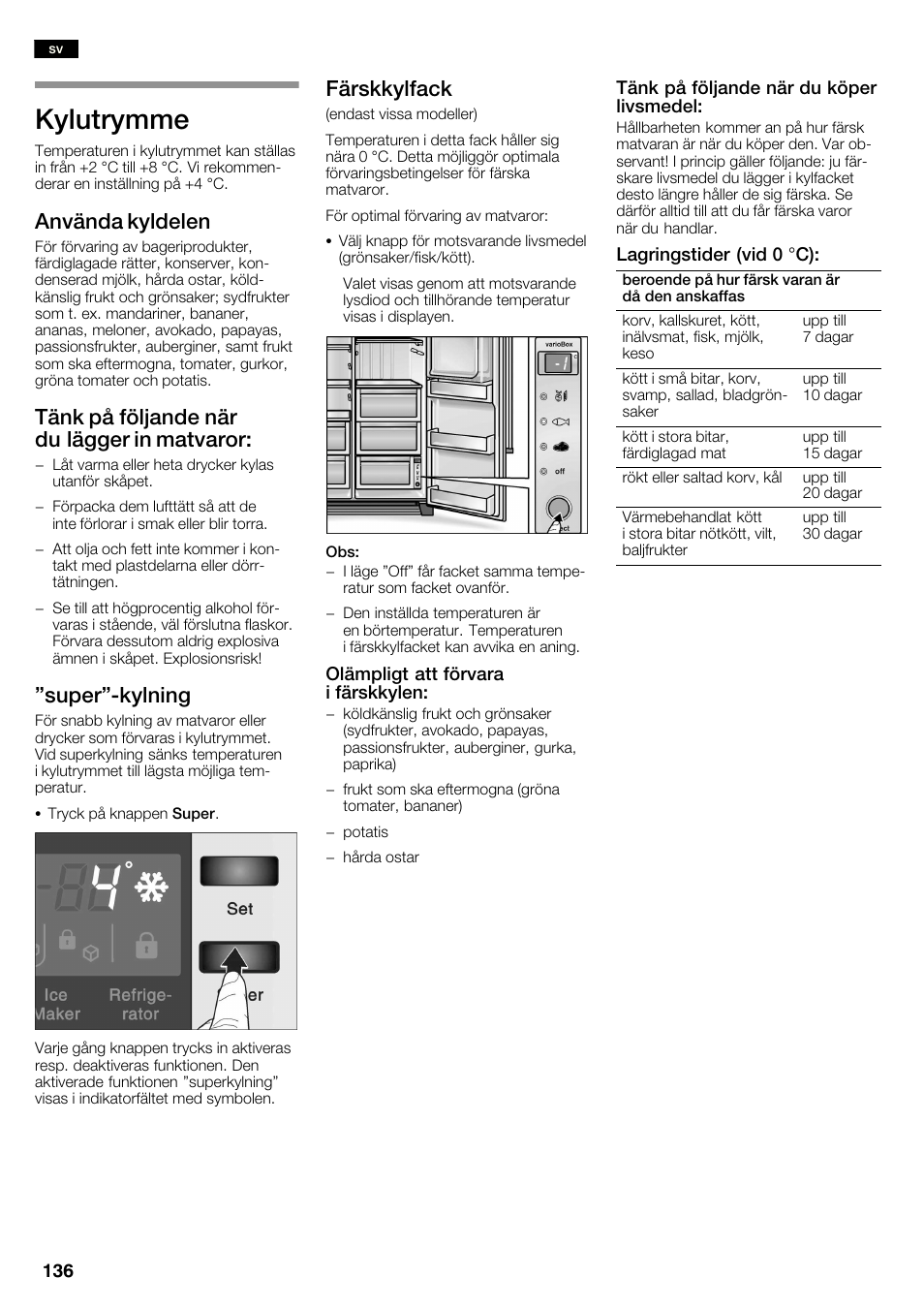 Kylutrymme, Använda kyldelen, Tänk på följande när du lägger in matvaror | Super"ćkylning, Färskkylfack | Neff K3990X7 User Manual | Page 136 / 240