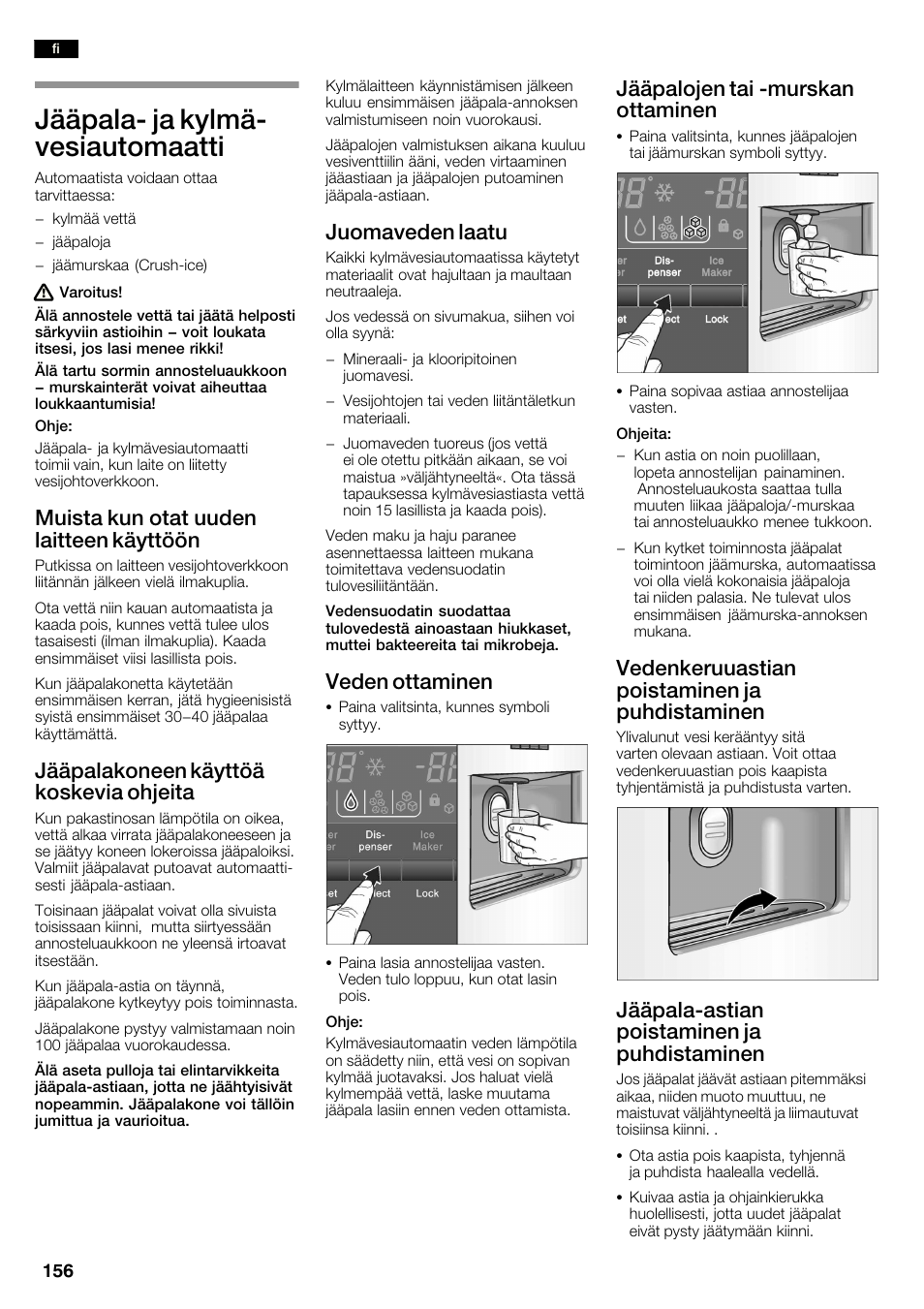 Jääpalać ja kylmäć vesiautomaatti, Muista kun otat uuden laitteen käyttöön, Jääpalakoneen käyttöä koskevia ohjeita | Juomaveden laatu, Veden ottaminen, Jääpalojen tai ćmurskan ottaminen, Vedenkeruuastian poistaminen ja puhdistaminen, Jääpalaćastian poistaminen ja puhdistaminen | Neff K3990X7 User Manual | Page 156 / 240