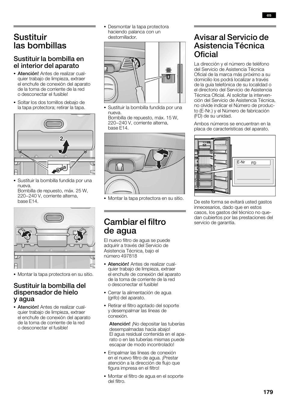 Sustituir las bombillas, Cambiar el filtro de agua, Avisar al servicio de asistencia técnica oficial | Sustituir la bombilla en el interior del aparato | Neff K3990X7 User Manual | Page 179 / 240