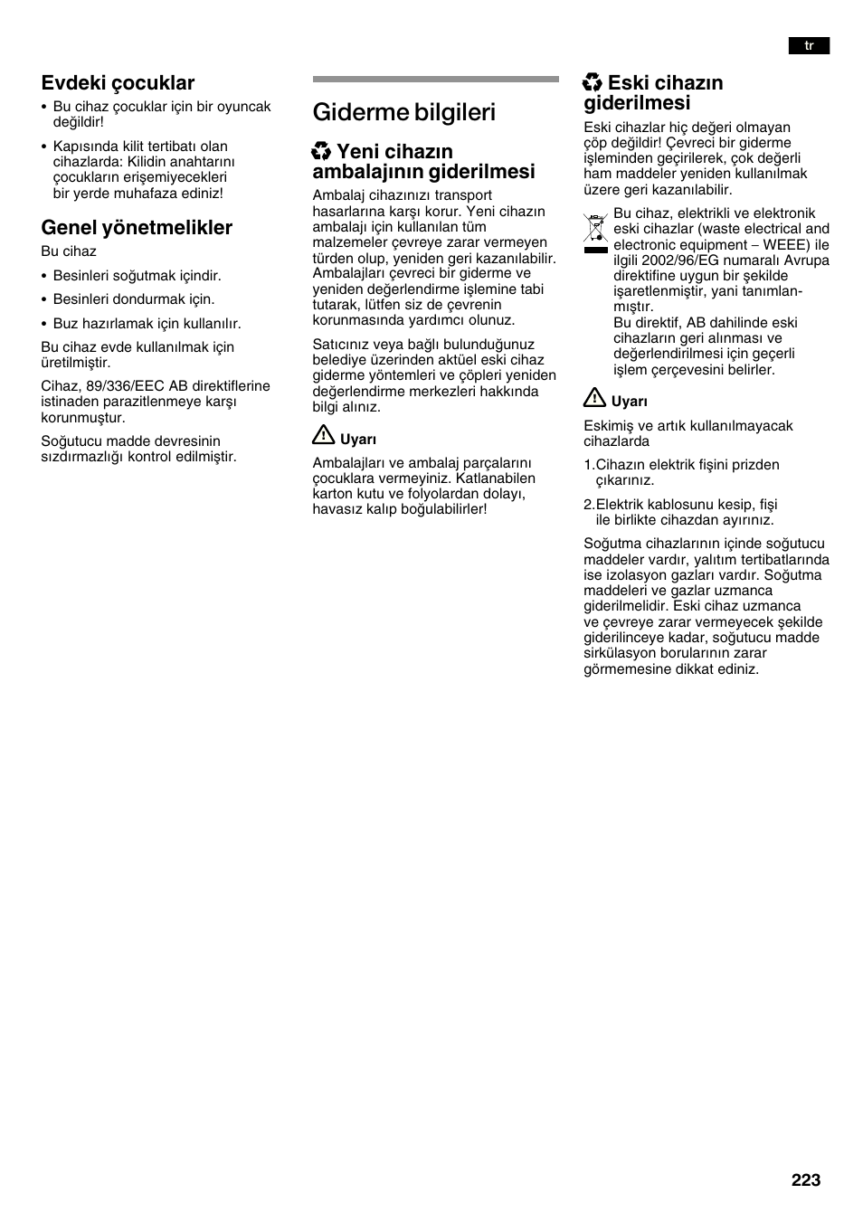 Giderme bilgileri, Evdeki çocuklar, Genel yönetmelikler | Xyeni cihazn ambalajnn giderilmesi, Xeski cihazn giderilmesi | Neff K3990X7 User Manual | Page 223 / 240