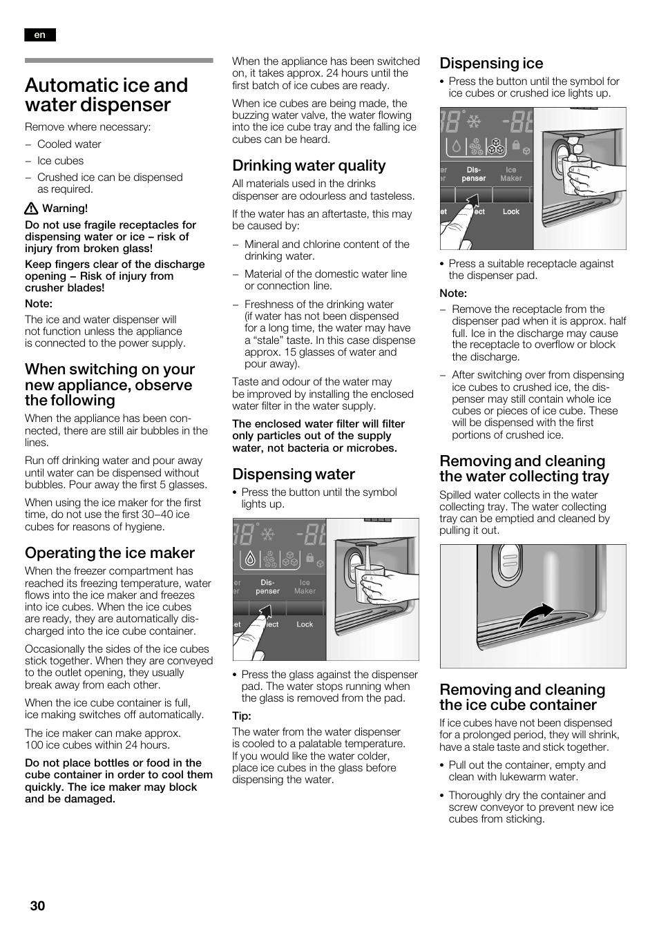 Automatic ice and water dispenser, Operating the ice maker, Drinking water quality | Dispensing water, Dispensing ice, Removing and cleaning the water collecting tray, Removing and cleaning the ice cube container | Neff K3990X7 User Manual | Page 30 / 240