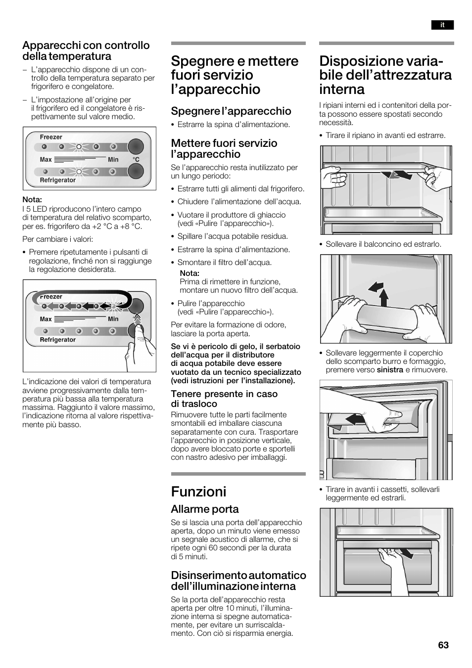 Spegnere e mettere fuori servizio l'apparecchio, Funzioni, Disposizione variać bile dell'attrezzatura interna | Apparecchi con controllo della temperatura, Spegnere l'apparecchio, Mettere fuori servizio l'apparecchio, Allarme porta | Neff K3990X7 User Manual | Page 63 / 240