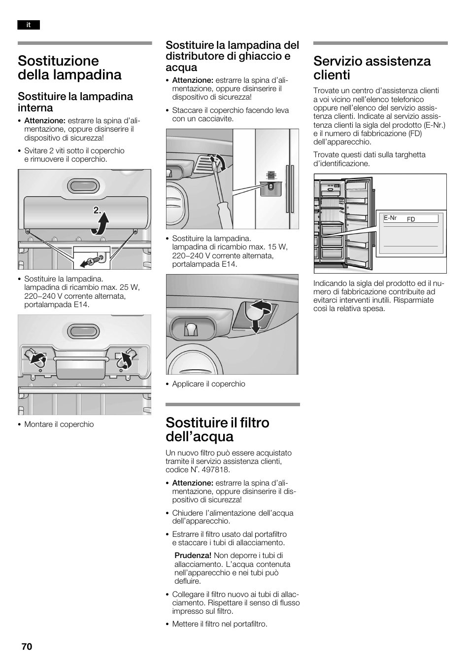 Sostituzione della lampadina, Sostituire il filtro dell'acqua, Servizio assistenza clienti | Sostituire la lampadina interna | Neff K3990X7 User Manual | Page 70 / 240