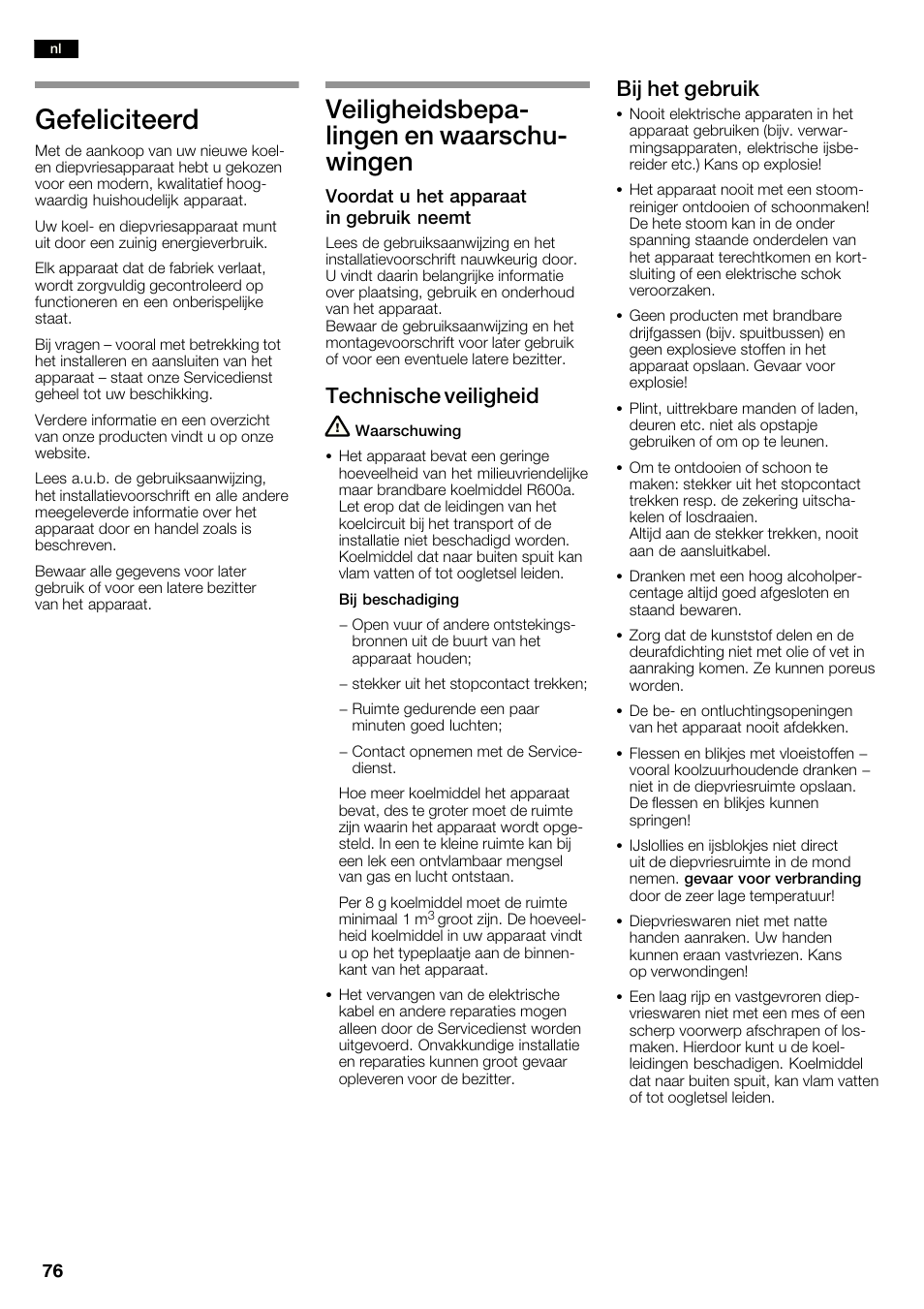 Gefeliciteerd, Veiligheidsbepać lingen en waarschuć wingen, Technische veiligheid | Bij het gebruik | Neff K3990X7 User Manual | Page 76 / 240