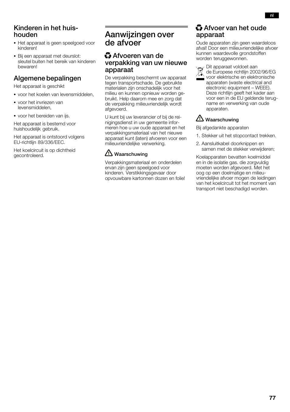 Aanwijzingen over de afvoer, Kinderen in het huisć houden, Algemene bepalingen | Xafvoeren van de verpakking van uw nieuwe apparaat, Xafvoer van het oude apparaat | Neff K3990X7 User Manual | Page 77 / 240
