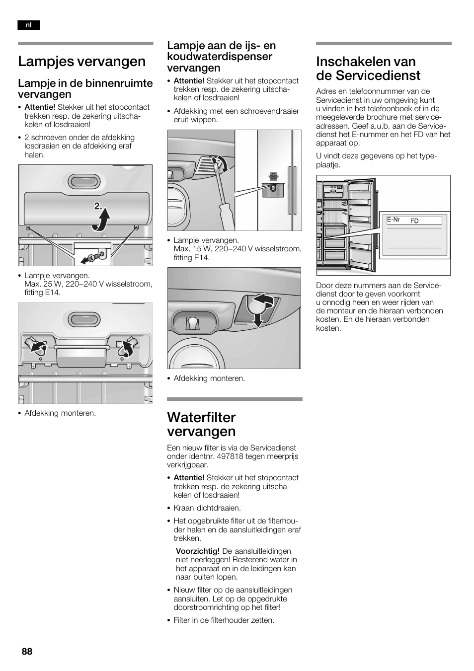 Lampjes vervangen, Waterfilter vervangen, Inschakelen van de servicedienst | Lampje in de binnenruimte vervangen, Lampje aan de ijsć en koudwaterdispenser vervangen | Neff K3990X7 User Manual | Page 88 / 240