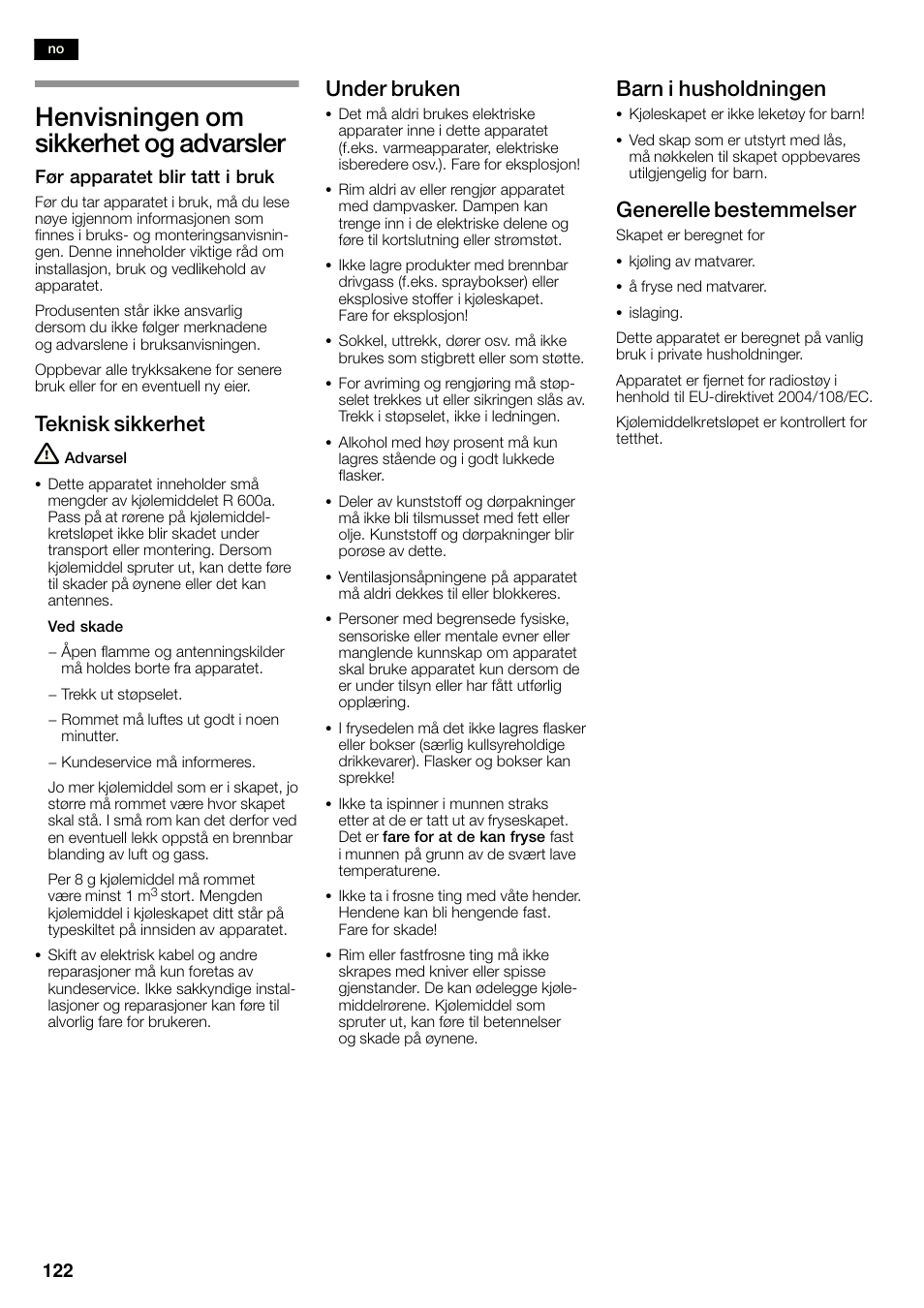 Henvisningen om sikkerhet og advarsler, Teknisk sikkerhet, Under bruken | Barn i husholdningen, Generelle bestemmelser | Neff K3990X7 User Manual | Page 122 / 263