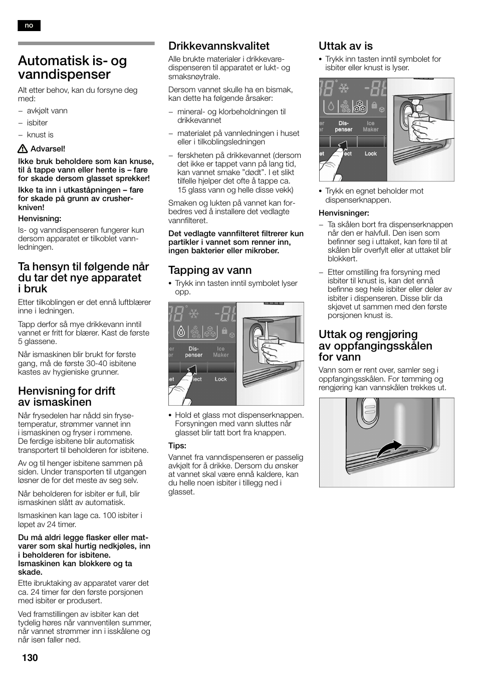 Automatisk isć og vanndispenser, Henvisning for drift av ismaskinen, Drikkevannskvalitet | Tapping av vann, Uttak av is, Uttak og rengjøring av oppfangingsskålen for vann | Neff K3990X7 User Manual | Page 130 / 263