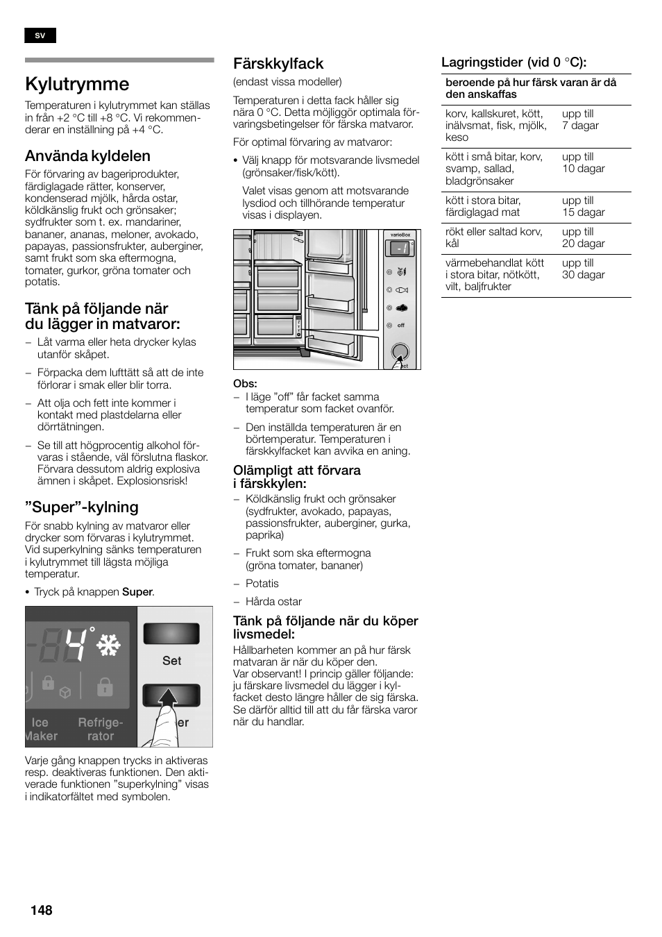 Kylutrymme, Använda kyldelen, Tänk på följande när du lägger in matvaror | Super"ćkylning, Färskkylfack | Neff K3990X7 User Manual | Page 148 / 263