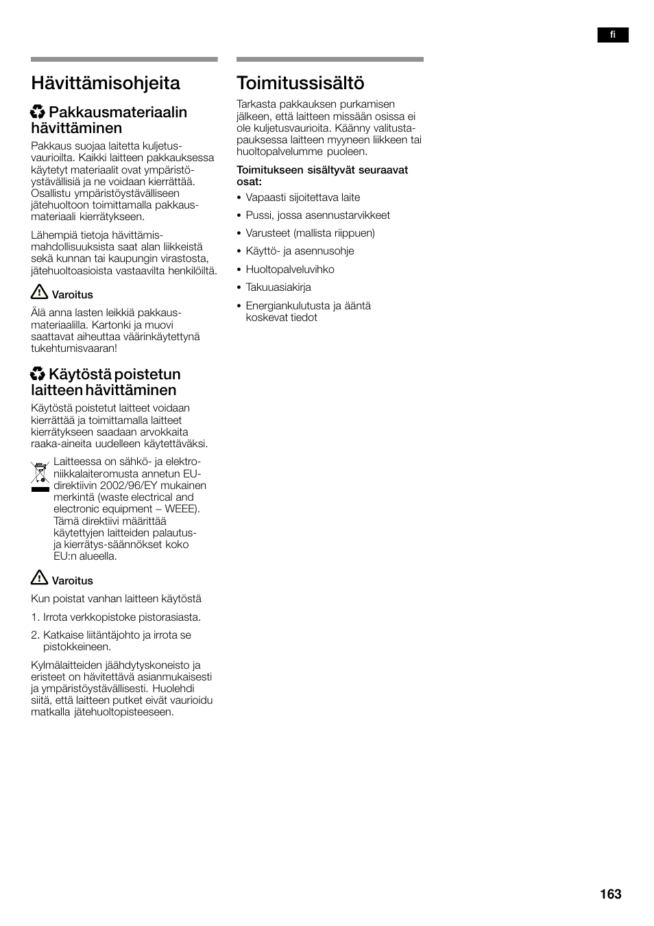 Hävittämisohjeita, Toimitussisältö, Xpakkausmateriaalin hävittäminen | Xkäytöstä poistetun laitteen hävittäminen | Neff K3990X7 User Manual | Page 163 / 263
