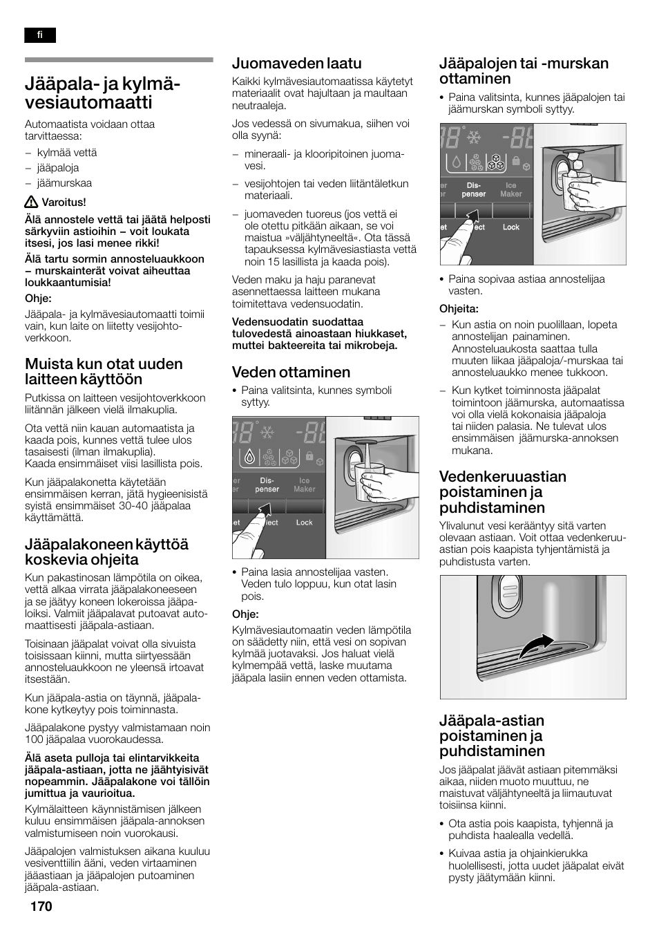 Jääpalać ja kylmäć vesiautomaatti, Muista kun otat uuden laitteen käyttöön, Jääpalakoneen käyttöä koskevia ohjeita | Juomaveden laatu, Veden ottaminen, Jääpalojen tai ćmurskan ottaminen, Vedenkeruuastian poistaminen ja puhdistaminen, Jääpalaćastian poistaminen ja puhdistaminen | Neff K3990X7 User Manual | Page 170 / 263