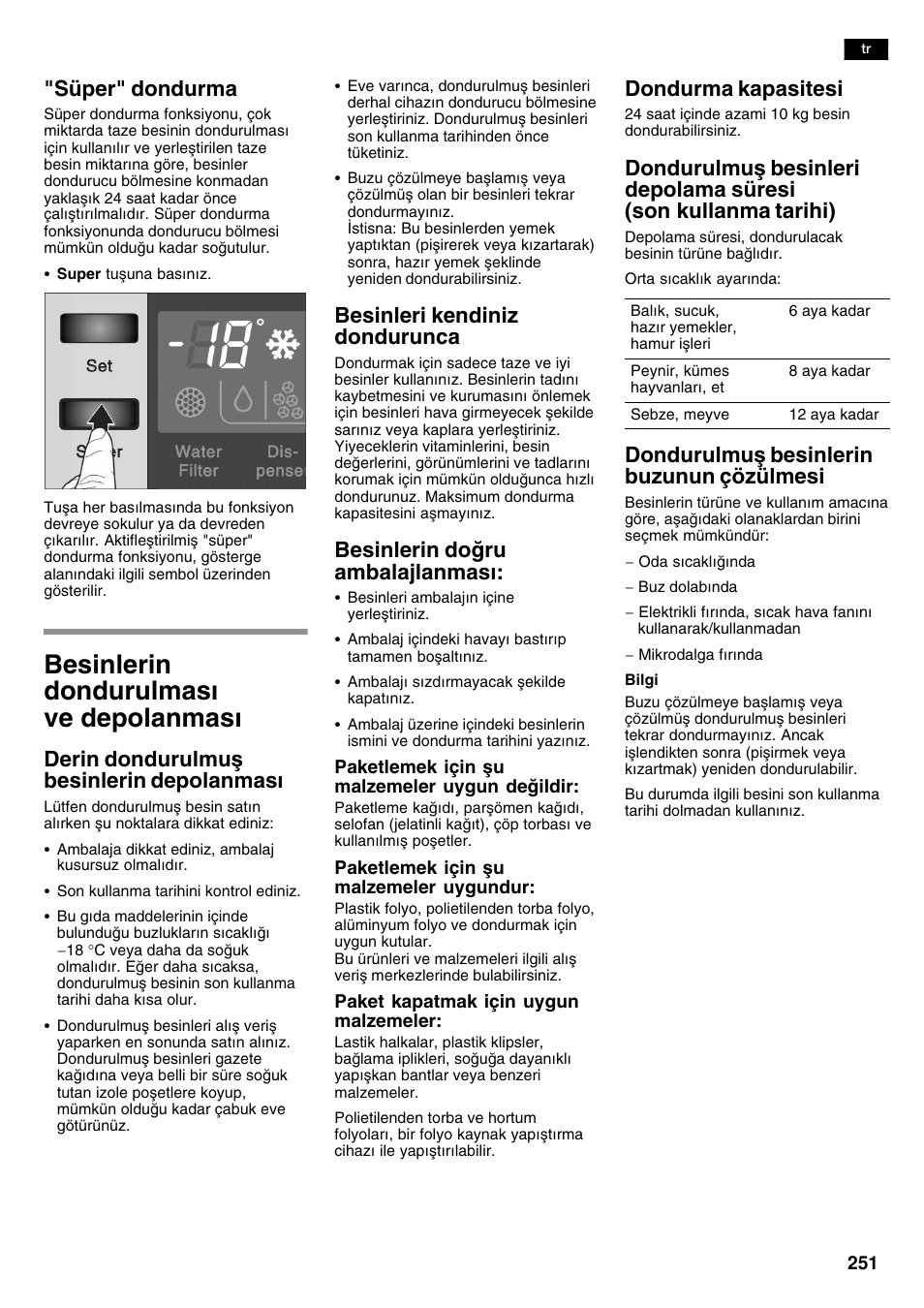 Besinlerin dondurulmas ve depolanmas, Süper" dondurma, Derin dondurulmuå besinlerin depolanmas | Besinleri kendiniz dondurunca, Besinlerin doru ambalajlanmas, Dondurma kapasitesi, Dondurulmuå besinlerin buzunun çözülmesi | Neff K3990X7 User Manual | Page 251 / 263