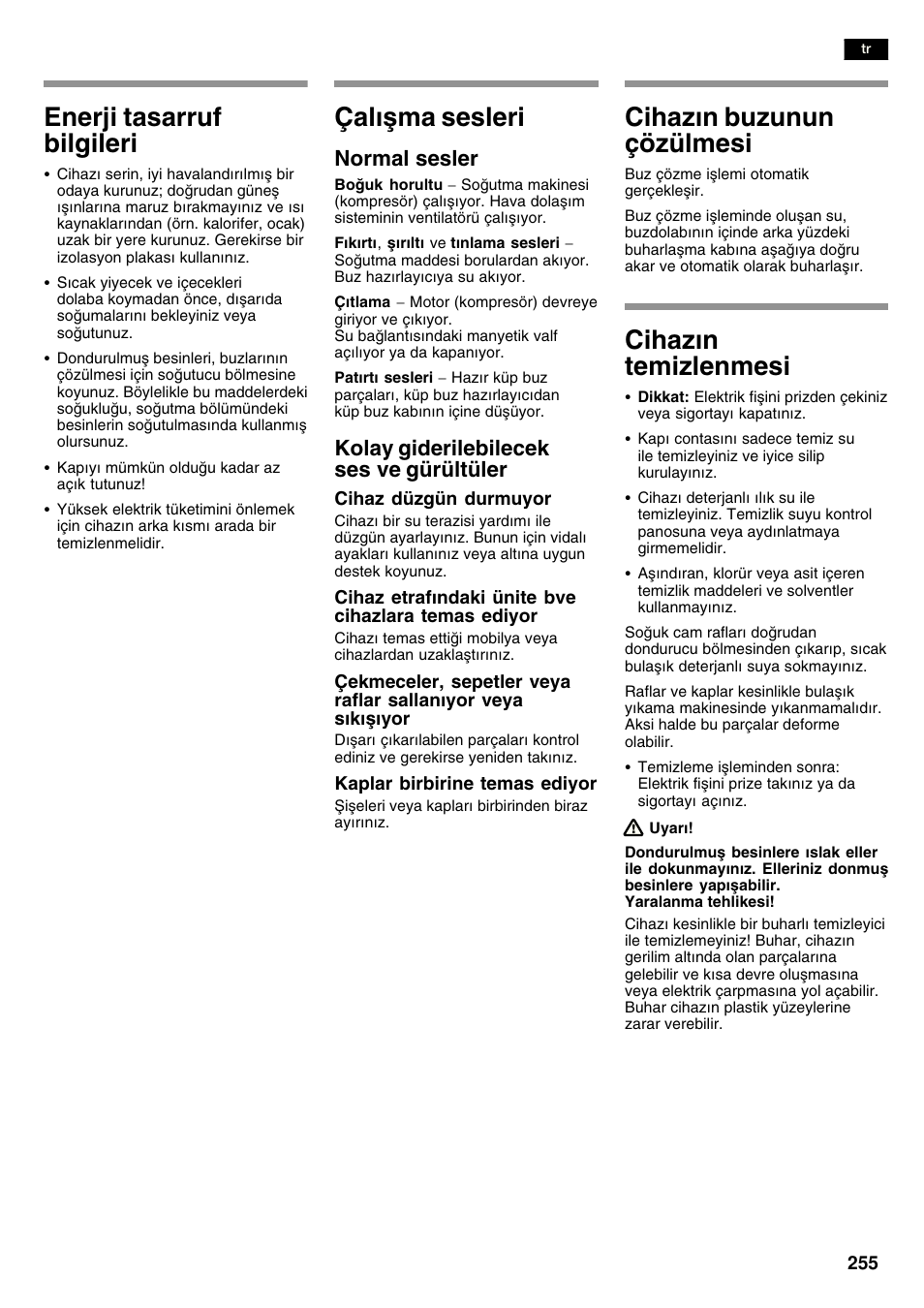 Enerji tasarruf bilgileri, Çalåma sesleri, Cihazn buzunun çözülmesi | Cihazn temizlenmesi, Normal sesler, Kolay giderilebilecek ses ve gürültüler | Neff K3990X7 User Manual | Page 255 / 263