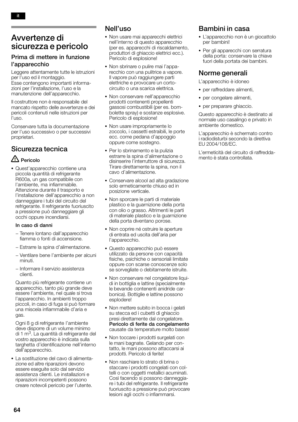 Avvertenze di sicurezza e pericolo, Sicurezza tecnica, Nell'uso | Bambini in casa, Norme generali | Neff K3990X7 User Manual | Page 64 / 263