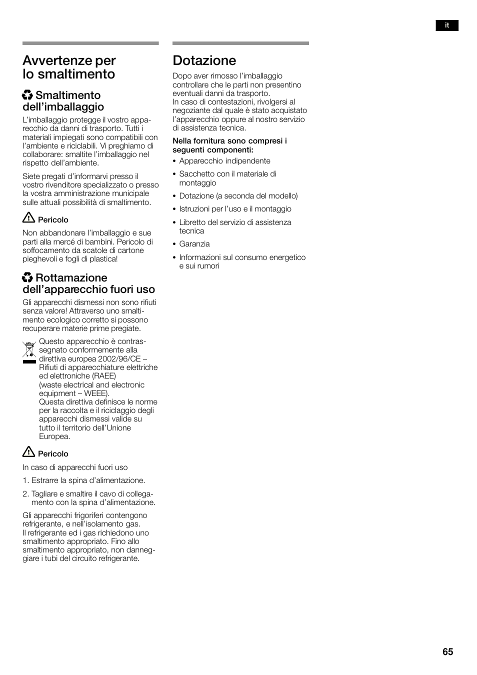 Avvertenze per lo smaltimento, Dotazione, Xsmaltimento dell'imballaggio | Xrottamazione dell'apparecchio fuori uso | Neff K3990X7 User Manual | Page 65 / 263