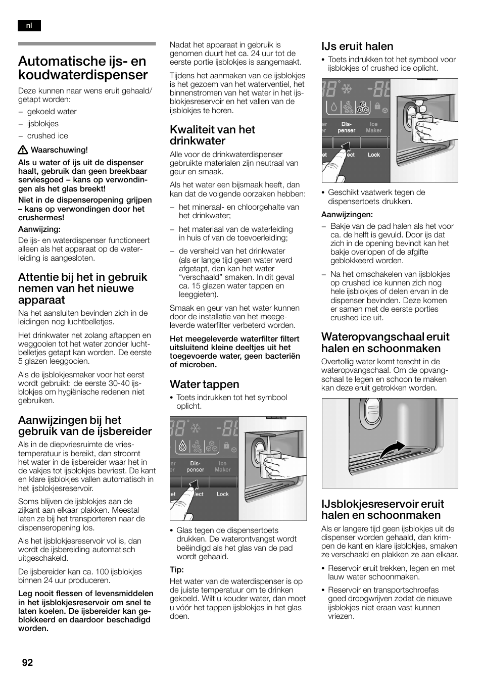 Automatische ijsć en koudwaterdispenser, Aanwijzingen bij het gebruik van de ijsbereider, Kwaliteit van het drinkwater | Water tappen, Ijs eruit halen, Wateropvangschaal eruit halen en schoonmaken, Ijsblokjesreservoir eruit halen en schoonmaken | Neff K3990X7 User Manual | Page 92 / 263