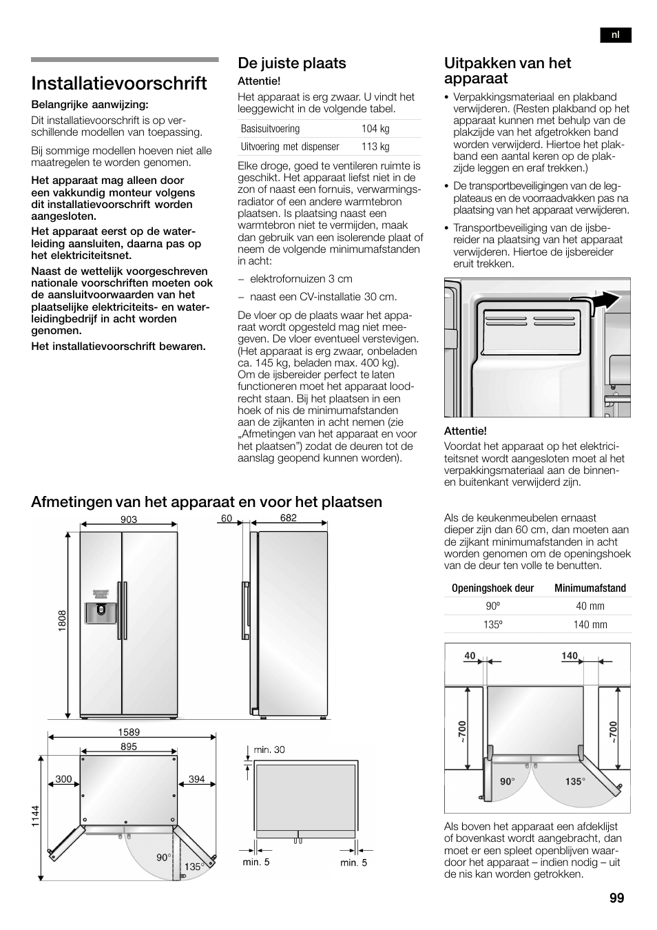 Installatievoorschrift, De juiste plaats, Uitpakken van het apparaat | Afmetingen van het apparaat en voor het plaatsen | Neff K3990X7 User Manual | Page 99 / 263