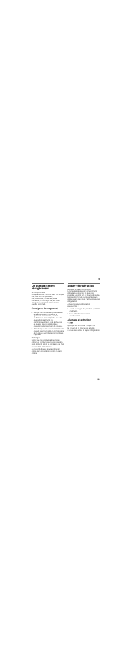 Le compartiment réfrigérateur, Consignes de rangement, Super-réfrigération | Avant de ranger de grandes quantités d'aliments, Pour refroidir rapidement des boissons, Allumage et extinction | Neff K5897X4 User Manual | Page 51 / 86