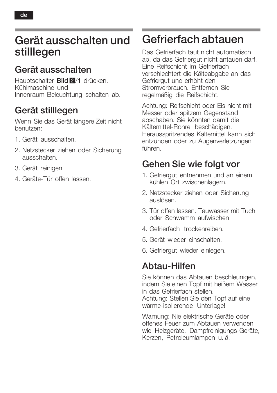 Gerät ausschalten und stilllegen, Gefrierfach abtauen, Gerät ausschalten | Gerät stilllegen, Gehen sie wie folgt vor, Abtaućhilfen | Neff K6634X9  EU User Manual | Page 16 / 95