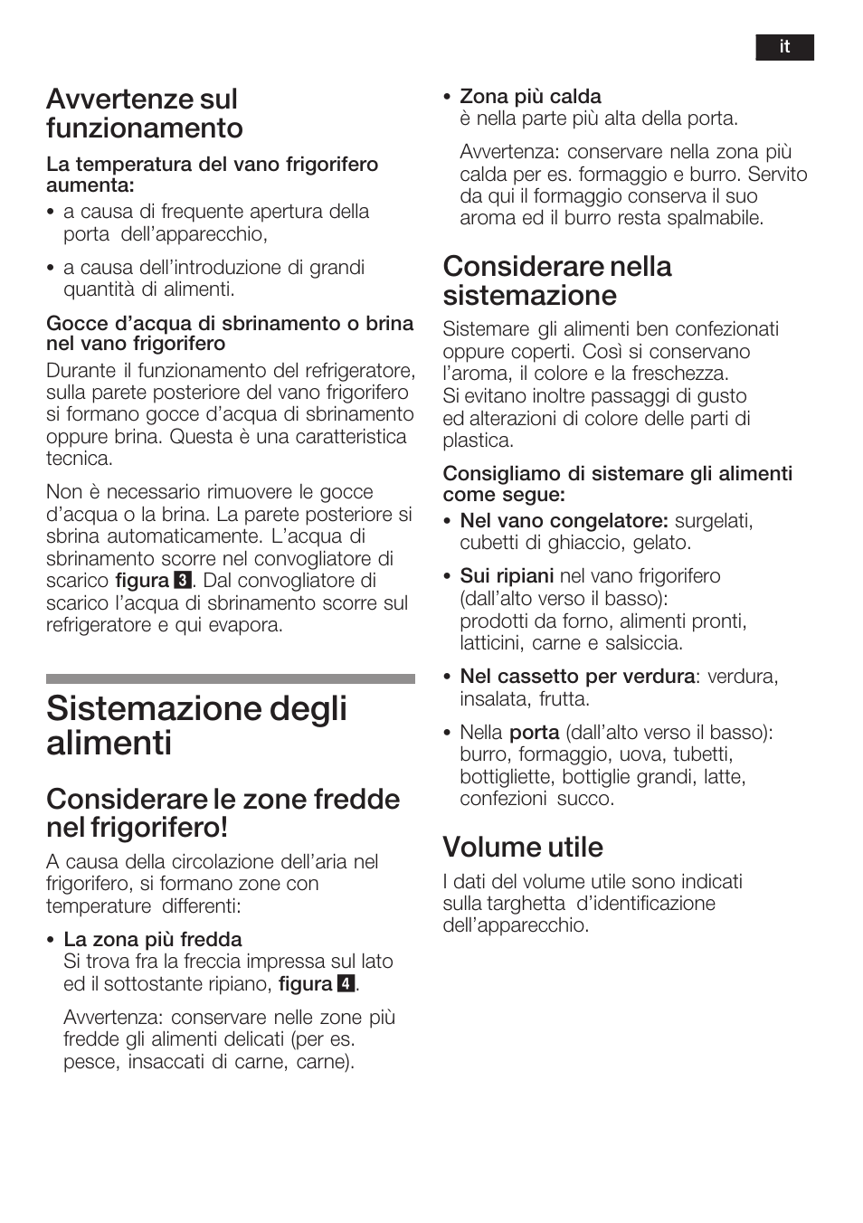 Sistemazione degli alimenti, Avvertenze sul funzionamento, Considerare le zone fredde nel frigorifero | Considerare nella sistemazione, Volume utile | Neff K6634X9  EU User Manual | Page 63 / 95