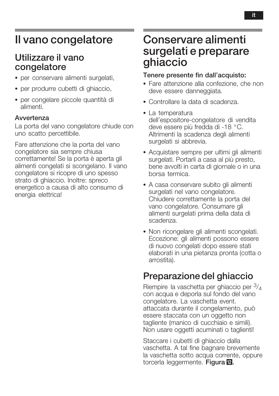 Il vano congelatore, Conservare alimenti surgelati e preparare ghiaccio, Utilizzare il vano congelatore | Preparazione del ghiaccio | Neff K6634X9  EU User Manual | Page 65 / 95