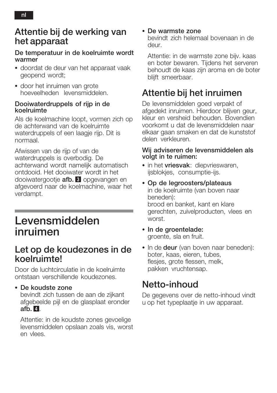 Levensmiddelen inruimen, Attentie bij de werking van het apparaat, Let op de koudezones in de koelruimte | Attentie bij het inruimen, Nettoćinhoud | Neff K6634X9  EU User Manual | Page 80 / 95