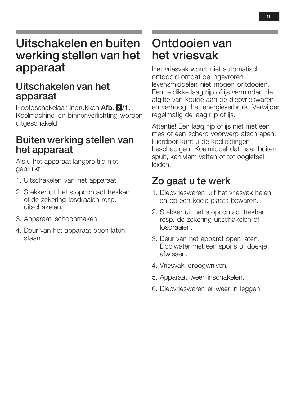 Ontdooien van hetăvriesvak, Uitschakelen van het apparaat, Buiten werking stellen van het apparaat | Zo gaat u te werk | Neff K6634X9  EU User Manual | Page 85 / 95