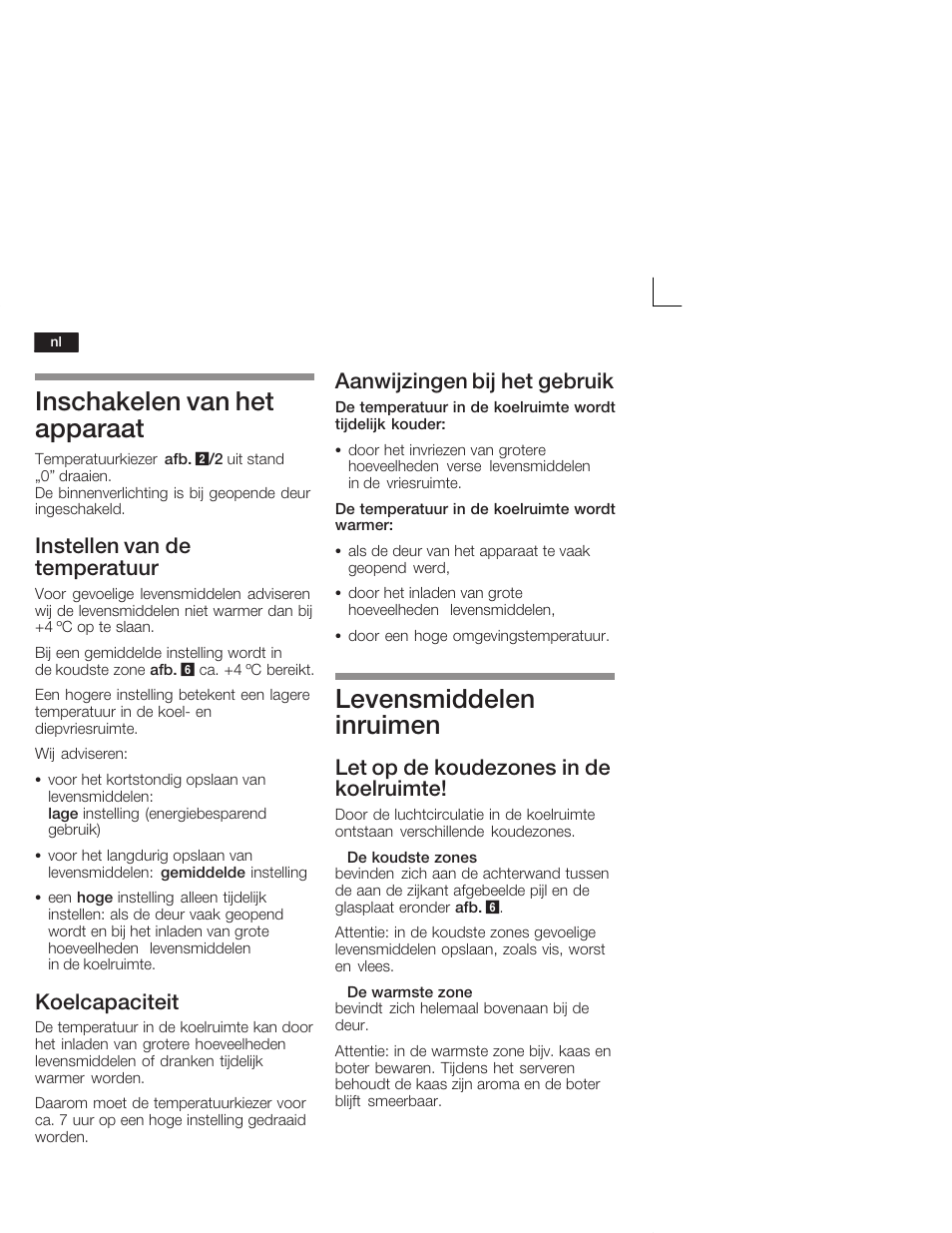Inschakelen van het apparaat, Levensmiddelen inruimen, Instellen van de temperatuur | Koelcapaciteit, Aanwijzingen bij het gebruik, Let op de koudezones in de koelruimte | Neff K1555X8 User Manual | Page 62 / 74