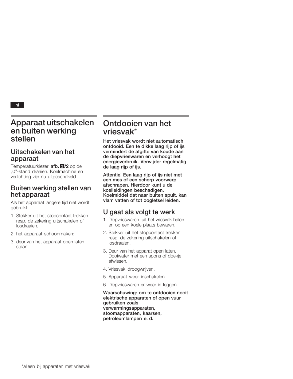 Apparaat uitschakelen en buiten werking stellen, Ontdooien van het vriesvak, Uitschakelen van het apparaat | Buiten werking stellen van het apparaat, U gaat als volgt te werk | Neff K1555X8 User Manual | Page 66 / 74