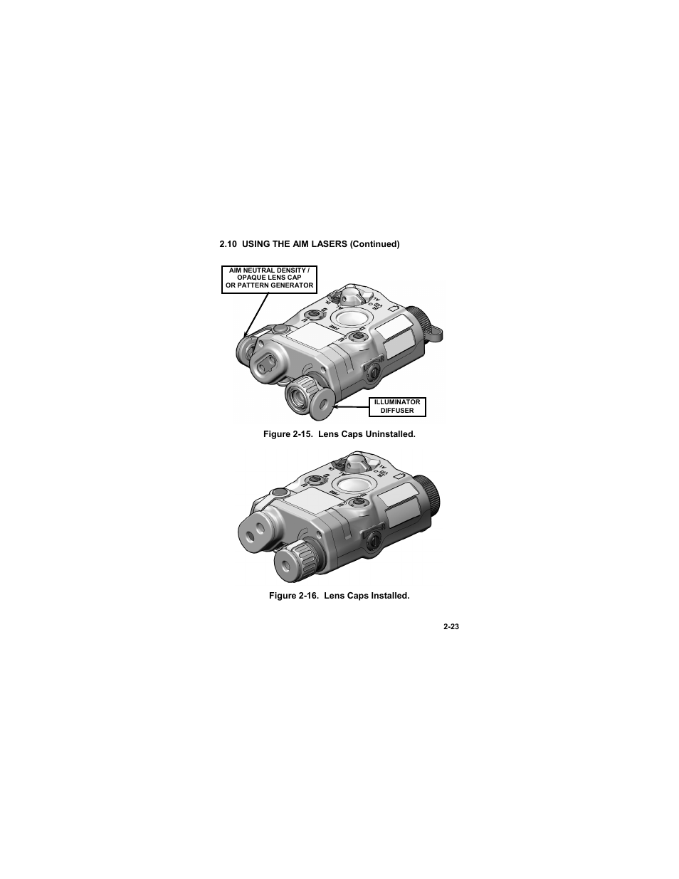 Figure 2-15. lens caps uninstalled, Figure 2-16. lens caps installed | EOTech ATPIAL (AN/PEQ-15) - ADVANCED TARGET POINTER ILLUMINATOR AIMING LIGHT User Manual | Page 45 / 70