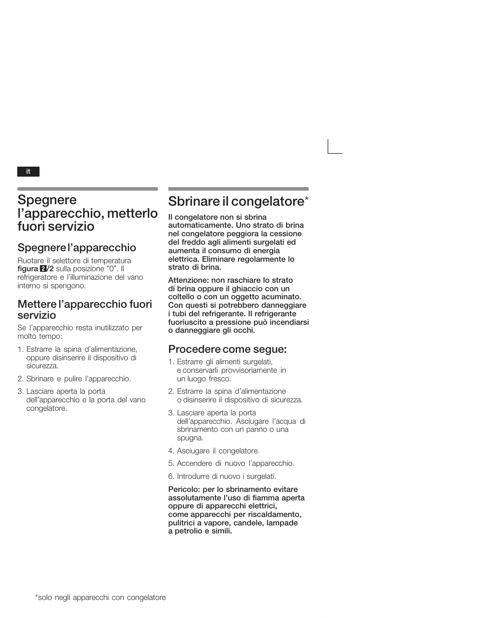 Spegnere l'apparecchio, metterlo fuori servizio, Sbrinare il congelatore, Spegnere l'apparecchio | Mettere l'apparecchio fuori servizio, Procedere come segue | Bosch KIL18V20FF Réfrigérateur intégrable Confort Fixation de porte par glissières User Manual | Page 52 / 74