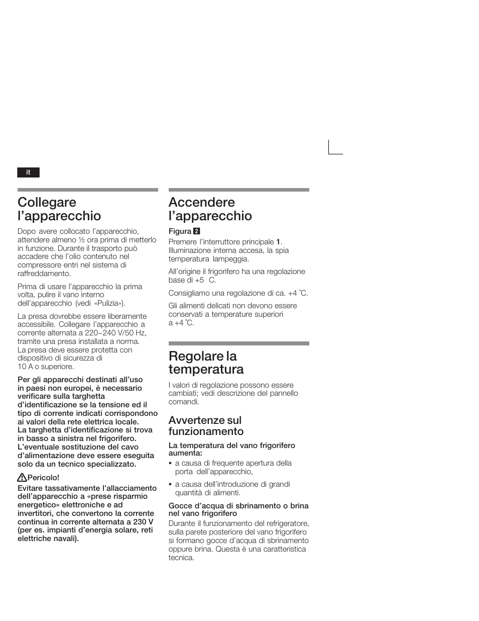 Collegare l'apparecchio, Accendere l'apparecchio, Regolare la temperatura | Avvertenze sul funzionamento | Neff K4644X7 User Manual | Page 54 / 85