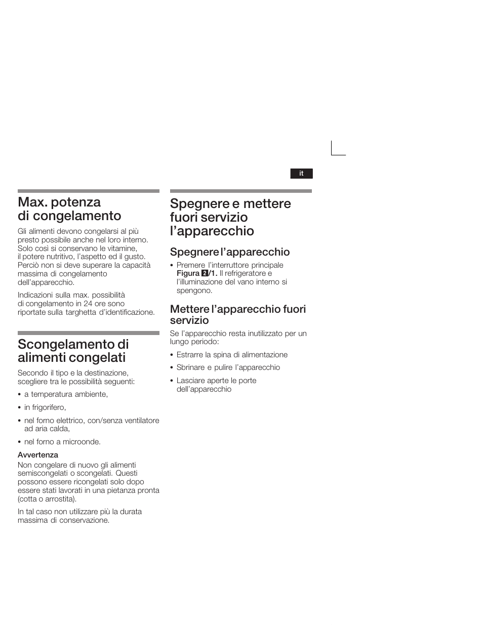 Max. potenza di congelamento, Scongelamento di alimenti congelati, Spegnere e mettere fuori servizio l'apparecchio | Spegnere l'apparecchio, Mettere l'apparecchio fuori servizio | Neff K4644X7 User Manual | Page 59 / 85