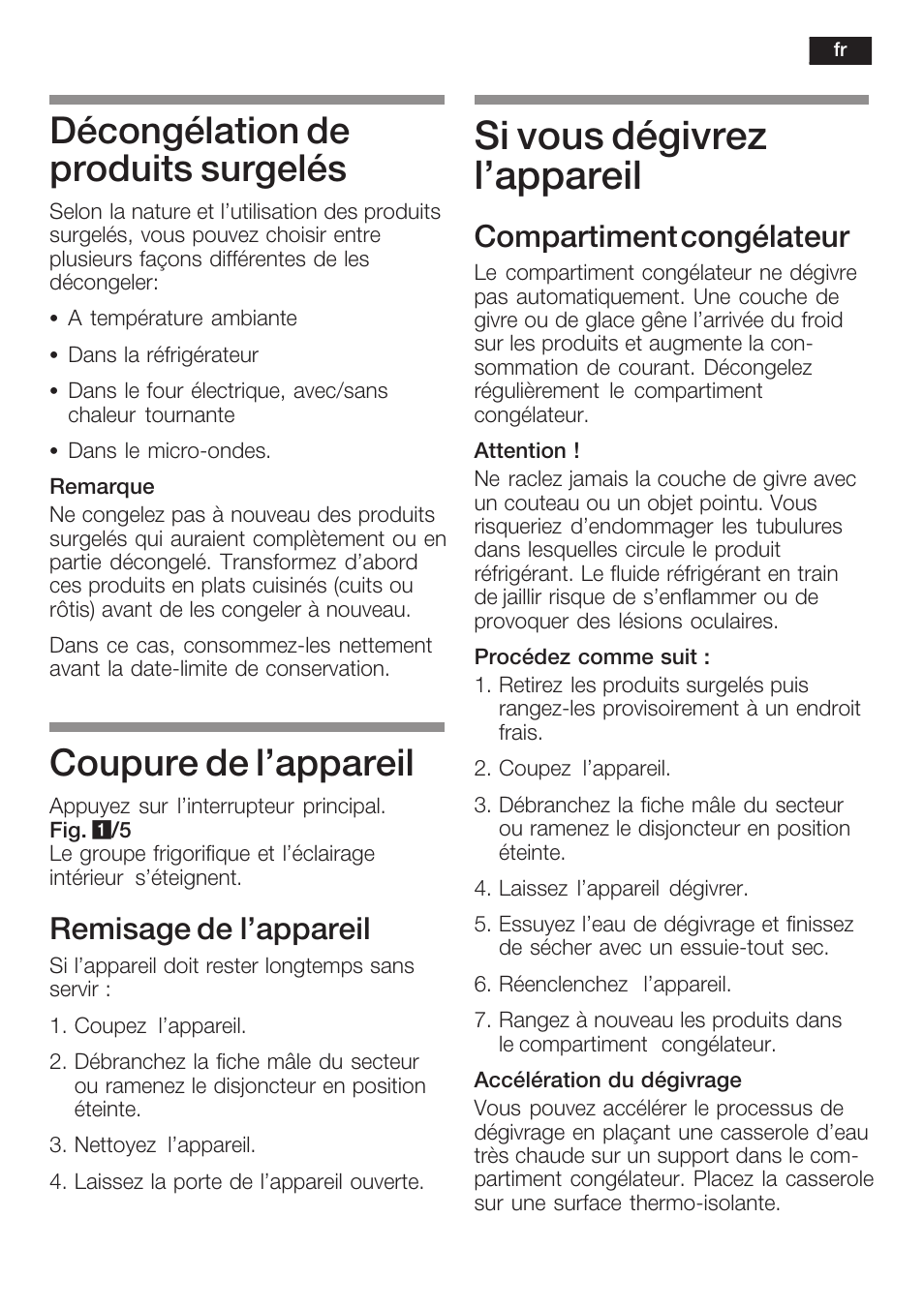 Si vous dégivrez l'appareil, Décongélation de produits surgelés, Coupure de l'appareil | Remisage de l'appareil, Compartiment congélateur | Neff K8125X0  EU User Manual | Page 55 / 105