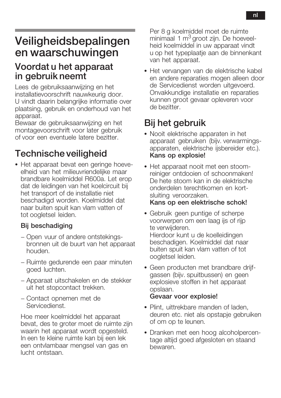 Veiligheidsbepalingen en waarschuwingen, Voordat u het apparaat in gebruik neemt, Technische veiligheid | Bij het gebruik | Neff K8125X0  EU User Manual | Page 83 / 105