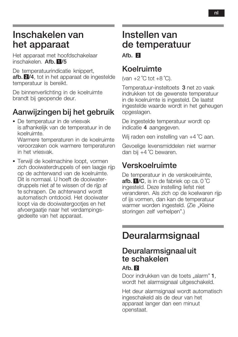 Inschakelen van het apparaat, Instellen van de temperatuur, Deuralarmsignaal | Aanwijzingen bij het gebruik, Koelruimte, Verskoelruimte, Deuralarmsignaal uit te schakelen | Neff K8125X0  EU User Manual | Page 87 / 105