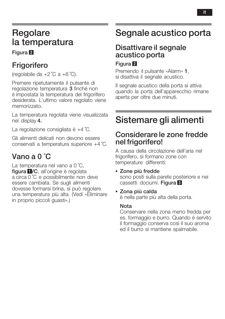 Regolare la temperatura, Segnale acustico porta, Sistemare gli alimenti | Frigorifero, Vano a 0 °c, Disattivare il segnale acustico porta, Considerare le zone fredde nel frigorifero | Siemens K125F User Manual | Page 67 / 105