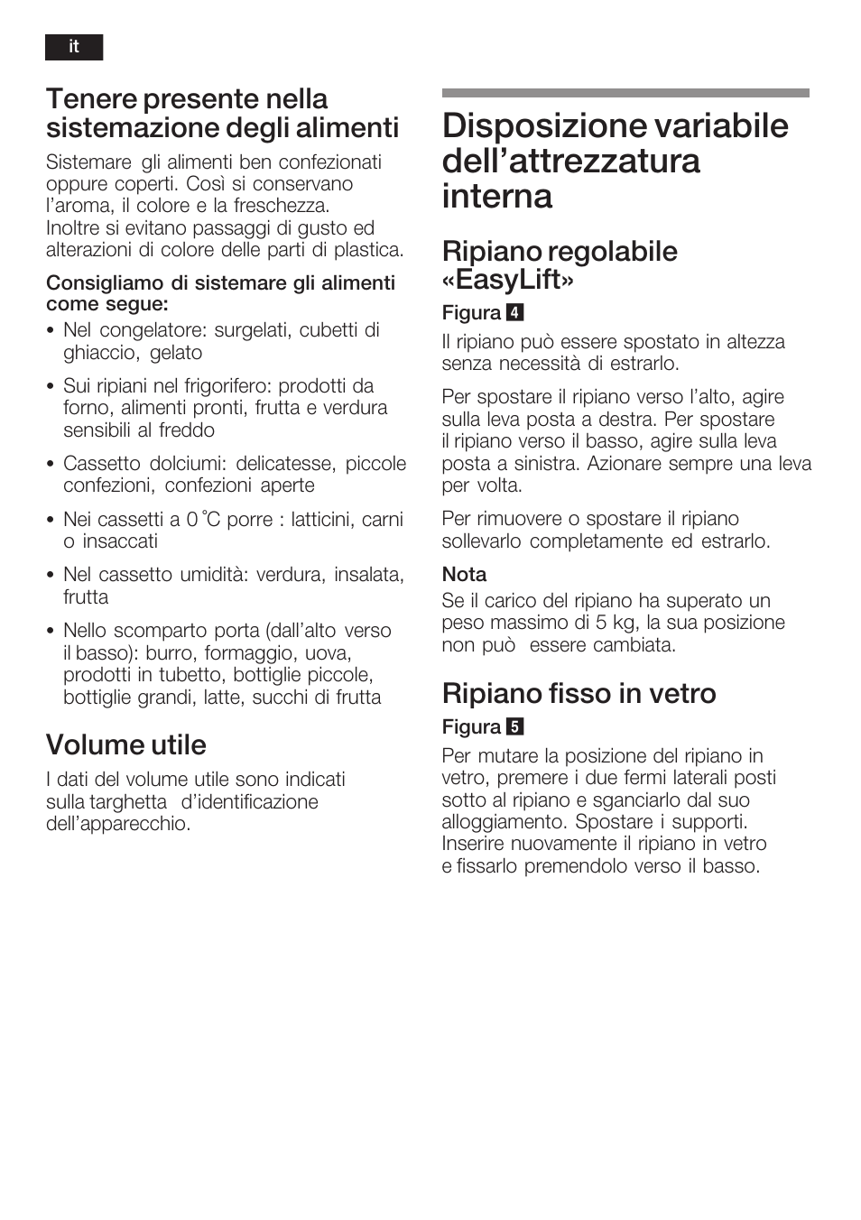 Disposizione variabile dell'attrezzatura interna, Tenere presente nella sistemazione degli alimenti, Volume utile | Ripiano regolabile «easylift, Ripiano fisso in vetro | Siemens K125F User Manual | Page 68 / 105